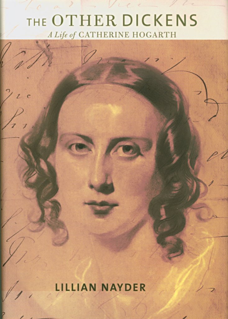 “The Other Dickens” explores the life of Catherine Hogarth, Charles Dickens’ longtime wife and mother of his 10 children. Author Lillian Nayder’s research grew out of her interest in “Dickens the disciplinarian, the control freak.”