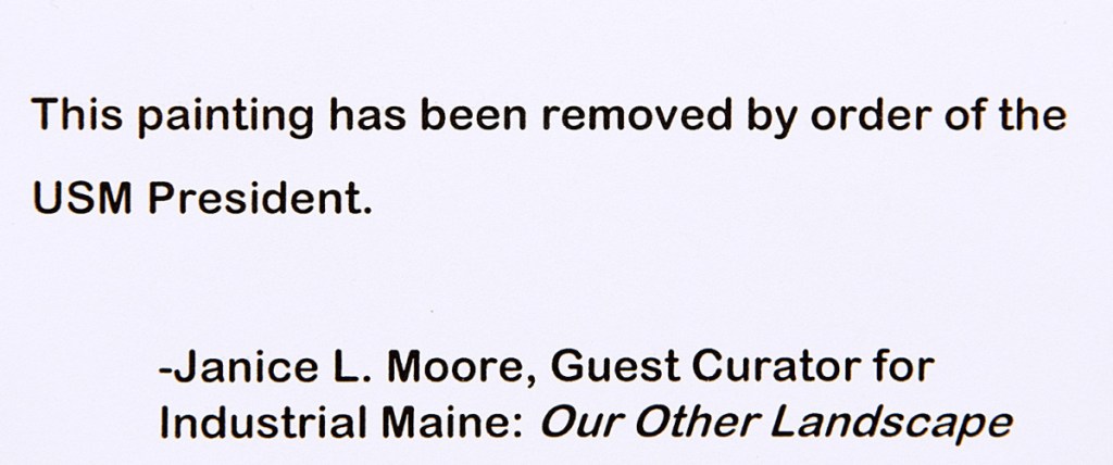 This message has replaced each of the three paintings by Bruce Habowski at the Atrium Gallery at the University of Southern Maine Lewiston-Auburn College.